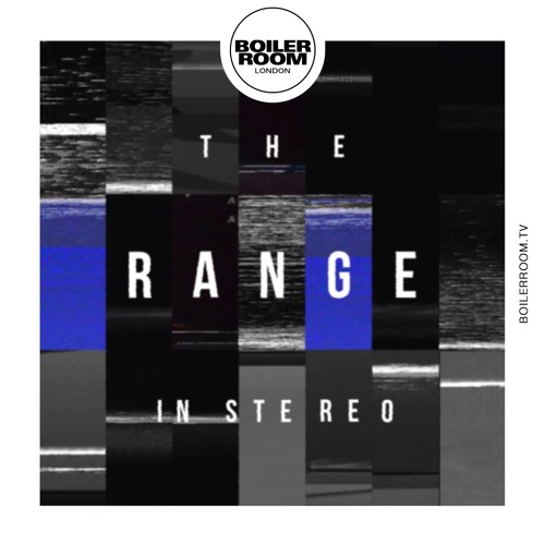 The Range — Boiler Room In Stereo