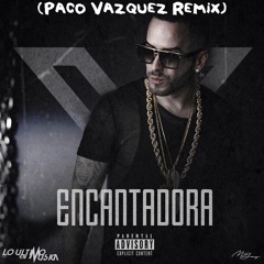 Yandel - Encantadora (Paco Vazquez Remix)