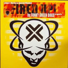 Funky Green Dogs Vs Belocca "Fired Up" Coqui X Vicenzzo Special Mashup - FREE DOWNLOAD (Buy)