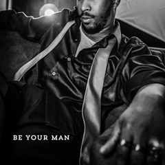 BE YOUR MAN