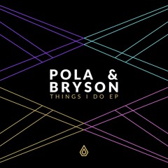 Pola & Bryson - Things I Do (Ownglow Remix)