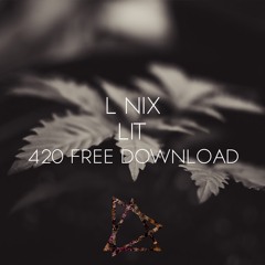 L Nix - Lit [420 Free Download]