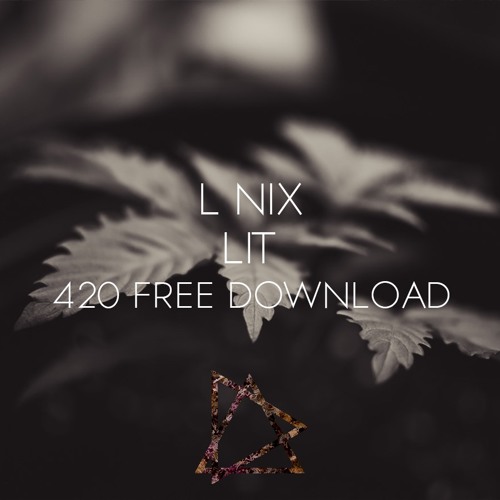 L Nix - Lit [420 Free Download]