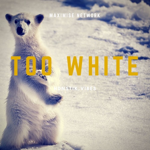 Hdnstik - Too White