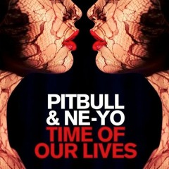 Ne - Yo & Pitbull -Time Of Our Lives (InFX & Joel Caukwell Remix)