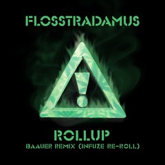 Flosstradamus - Roll Up (Baauer Remix) [Infuze Re - Roll]