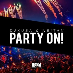 DJ KUBA & NEITAN - Party On