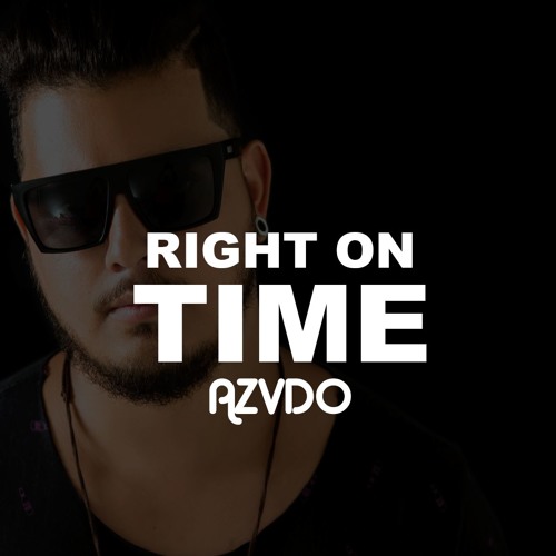Right On Time - AZVDO Remix | FREE DOWNLOAD CLICK COMPRAR