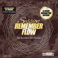 Sesion Remember Flow Vol 1 Dj Rajobos & Dj Franxu