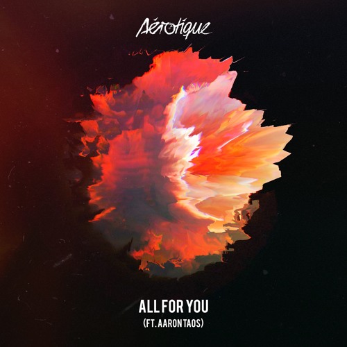 Aérotique - All For You (ft. Aaron Taos)