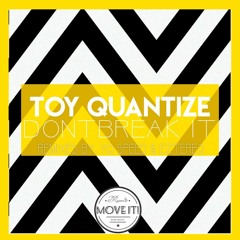Toy Quantize - Don't Break It (Original Mix)