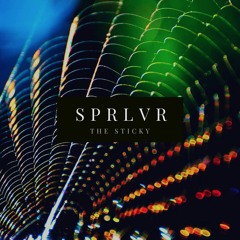 SPRLVR - The Sticky