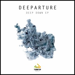 Deep Down EP | Deeparture - Twilight [OUT NOW]