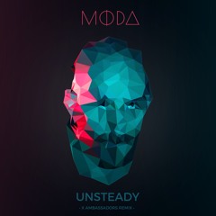 Unsteady - X Ambassadors (MODA Remix)