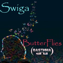 Butterflies- Swiga (Basthma Flip)