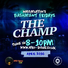 #8 The Champ - April 2016 | Apr 15th - Wass'Muffin Academy