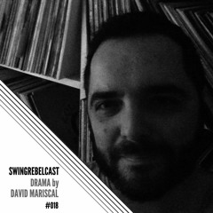 Swingrebelcast#018 ("Drama" by David Mariscal)