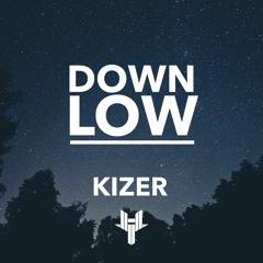 Kizer - Down Low