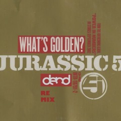 Jurassic 5 - What's Golden (D.END remix)