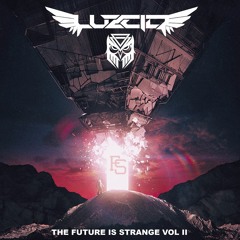 The Future Is Strange VOL: II // LUZCID