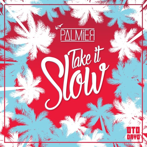 PALMiER - Take It Slow