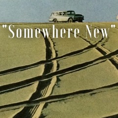 Somewhere New