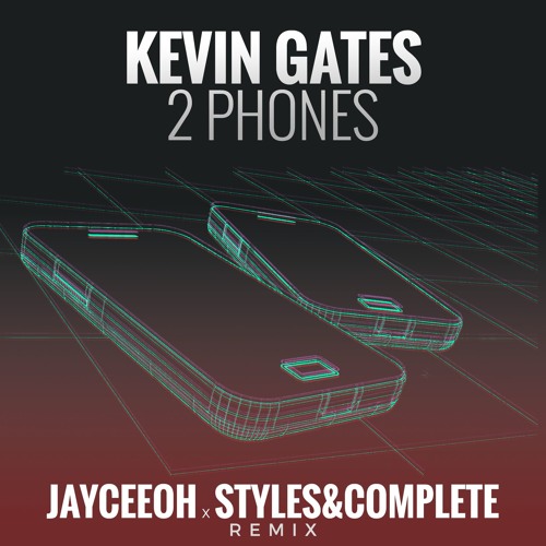 Stream Kevin Gates - 2 Phones (Jayceeoh x Styles&Complete Remix) by  Jayceeoh | Listen online for free on SoundCloud