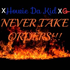 Never Take Orders - Geo, Howie, G-Lewis  EXTENDED