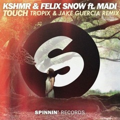 KSHMR & Felix Snow Ft. Madi - Touch (Tropix & Jake Guercia Remix)