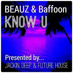 BEAUZ & Baffoon - Know U (Original Mix)[FREE DOWNLOAD]