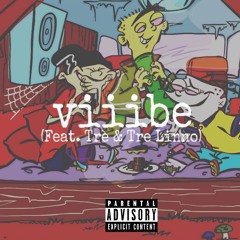 04 Viiibe (Feat. Tre & Tre Linno)