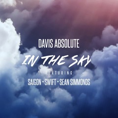 Davis Absolute - In The Sky ft. Saigon, Swift & Sean Simmonds