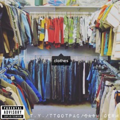 Clothes (T.Y. / Ttgotpac / Ca$h Germ)