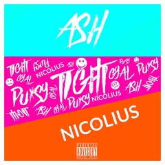 #ASH x NICOLIUS - Tight Pus*y Gyal (2016) FREE DOWNLOAD