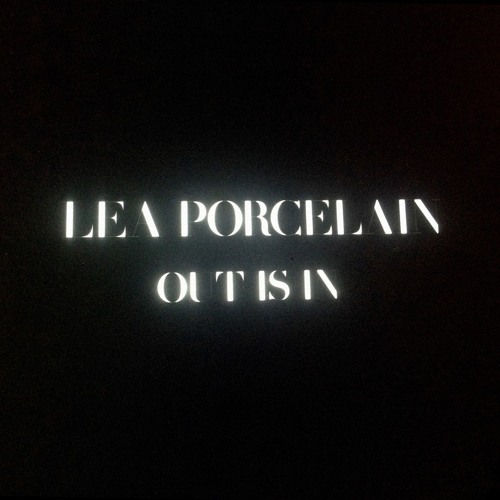 Lea Porcelain - Out Is In