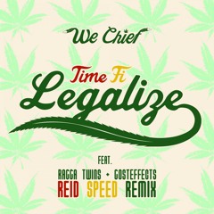 Time Fi Legalize ft. Ragga Twins & Gosteffects (Reid's Dabs on the Beach Remix)