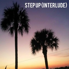 Step Up [Interlude]