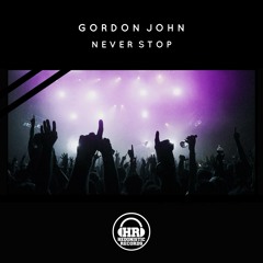 Gordon John - Never Stop [PREVIEW] OUT NOW!!