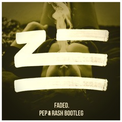 Zhu - Faded (Pep & Rash x Lucas & Steve Bootleg)