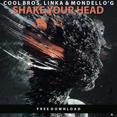 COOL BROS & Linka&Mondello'G - Shake Your Head