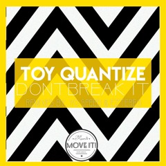 Toy Quantize - Don´t break it EP remix