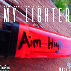 My Lighter | AC | Aim High Records