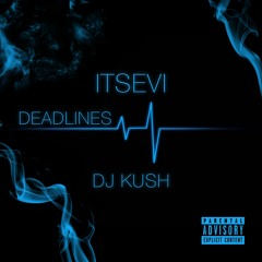 DeadLines - ITsEVi -Pro. DJ KUSH