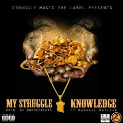 Knowledge - The Struggle ft. Raphael Ratliff (prod. by Dooneybeats)