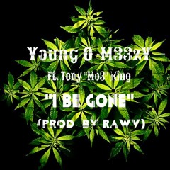 I Be Gone (Prod. By RawV)