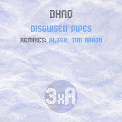 Dhno - Disguised Pipes (Tim Aaron Remix)