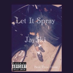Jay$ki - Let It Spray
