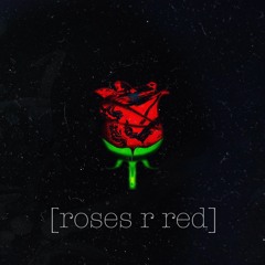 [roses r red] (Feat. Young Champagne) (PROD. [fame])