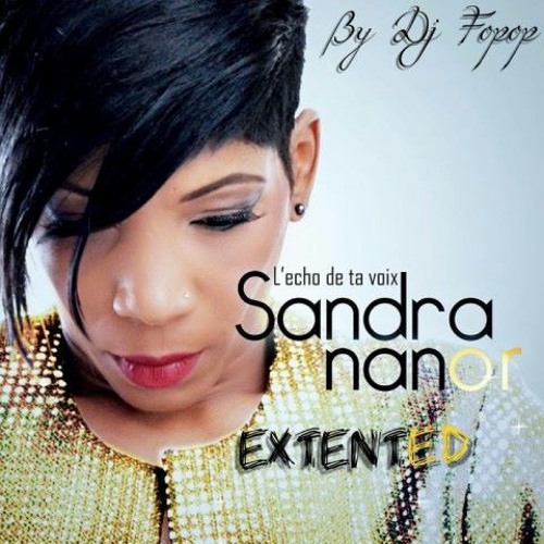 Sandra Nanor - L'écho De Ta Voix XTD By Dj Fopop