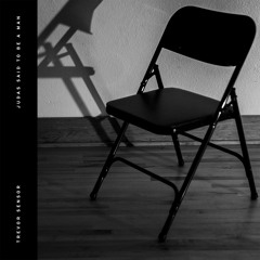Trevor Sensor - Judas Said to be a Man